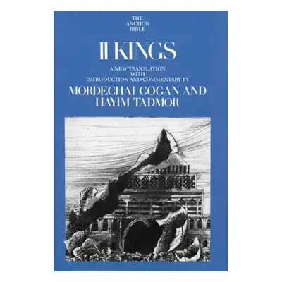 "II Kings: A New Translation with Introduction and Commentary" - "" ("Cogan Mordechai")