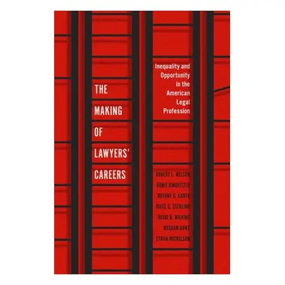 "The Making of Lawyers' Careers: Inequality and Opportunity in the American Legal Profession" - 