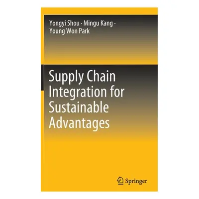 "Supply Chain Integration for Sustainable Advantages" - "" ("Shou Yongyi")