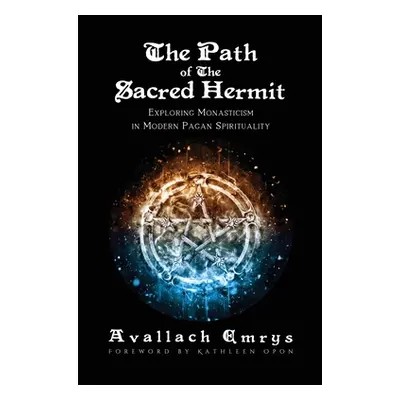 "The Path of The Sacred Hermit: Exploring Monasticism in Modern Pagan Spirituality" - "" ("Emrys