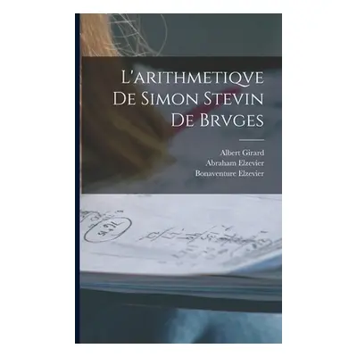 "L'arithmetiqve de Simon Stevin de Brvges" - "" ("Stevin Simon")