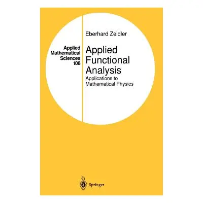 "Applied Functional Analysis: Applications to Mathematical Physics" - "" ("Zeidler Eberhard")