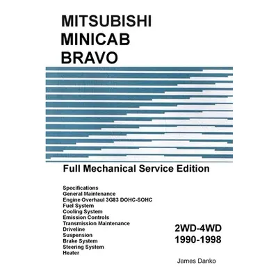 "Mitsubishi Minicab-Bravo Full Mechanical Service Manual" - "" ("Danko James")