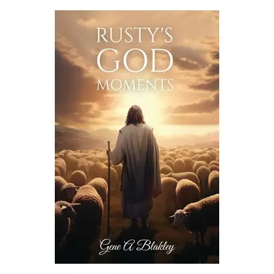 "Rusty's God Moments" - "" ("Blakley Gene")