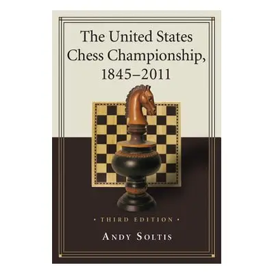 "The United States Chess Championship, 1845-2011, 3d ed." - "" ("Soltis Andy")