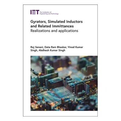 "Gyrators, Simulated Inductors and Related Immittances: Realizations and Applications" - "" ("Se