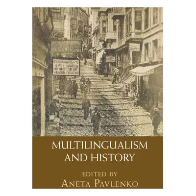 "Multilingualism and History" - "" ("Pavlenko Aneta")