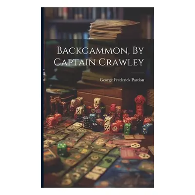 "Backgammon, By Captain Crawley" - "" ("Pardon George Frederick")