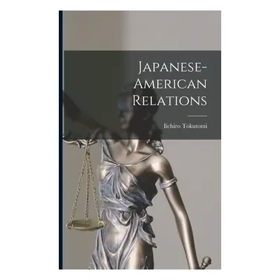 "Japanese-American Relations" - "" ("Tokutomi Iichiro")