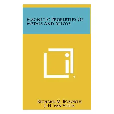 "Magnetic Properties Of Metals And Alloys" - "" ("Bozorth Richard M.")