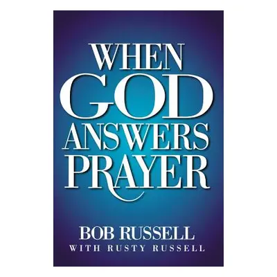 "When God Answers Prayer" - "" ("Russell Bob")