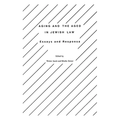 "Aging and the Aged in Jewish Law: Essays and Responsa" - "" ("Jacob Walter")