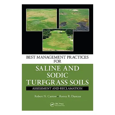 "Best Management Practices for Saline and Sodic Turfgrass Soils: Assessment and Reclamation" - "