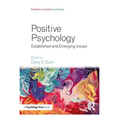 "Positive Psychology: Established and Emerging Issues" - "" ("Dunn Dana S.")