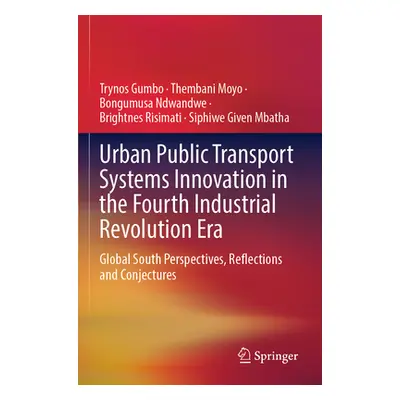 "Urban Public Transport Systems Innovation in the Fourth Industrial Revolution Era: Global South