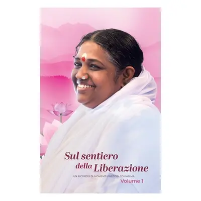 "Sul sentiero della liberazione - Volume 1" - "" ("Br Madhavamrita Chaitanya")