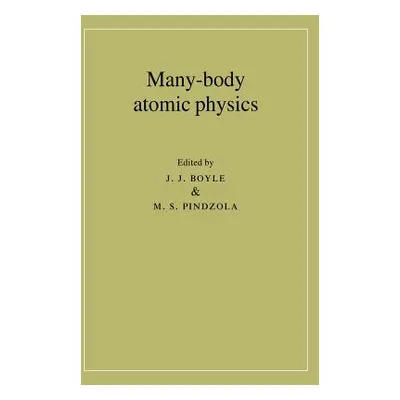 "Many-Body Atomic Physics" - "" ("Boyle J. J.")