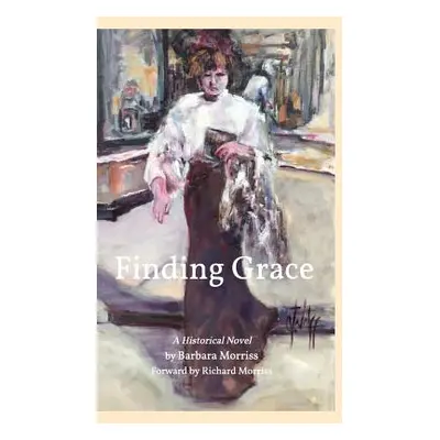 "Finding Grace" - "" ("Morriss Barbara")