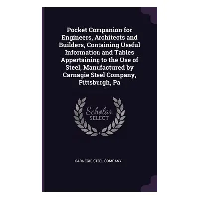 "Pocket Companion for Engineers, Architects and Builders, Containing Useful Information and Tabl