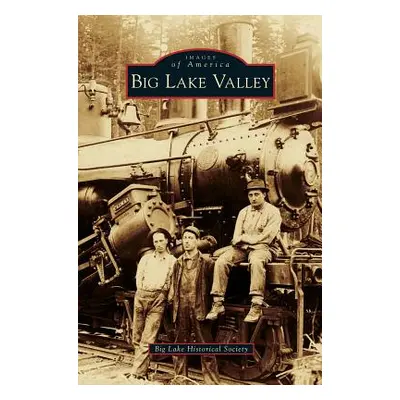 "Big Lake Valley" - "" ("Big Lake Historical Society")