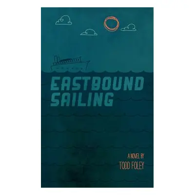 "Eastbound Sailing" - "" ("Foley Todd")