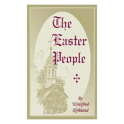 "The Easter People: A Pen-Picture of the Moravian Celebration of the Resurrection" - "" ("Kirkla