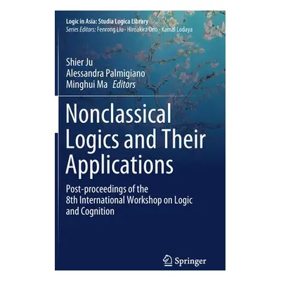 "Nonclassical Logics and Their Applications: Post-Proceedings of the 8th International Workshop 