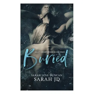 "Buried: A Dark High School Romance" - "" ("Duncan Sarah Jane")