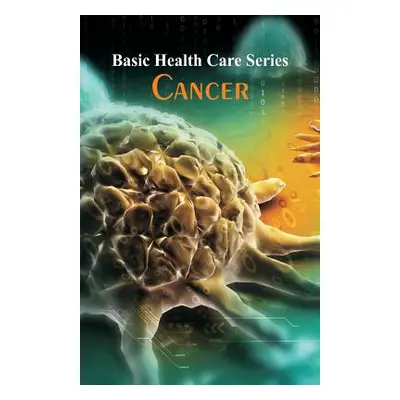 "Basic Health Care Series - Cancer" - "" ("Moen Juliann")