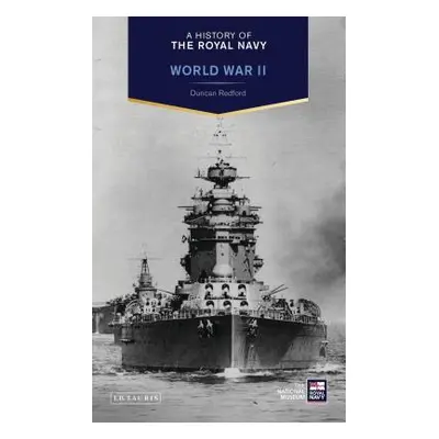 "A History of the Royal Navy: World War II" - "" ("Redford Duncan")