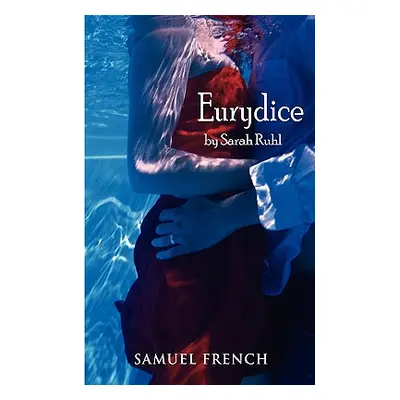 "Eurydice" - "" ("Ruhl Sarah")