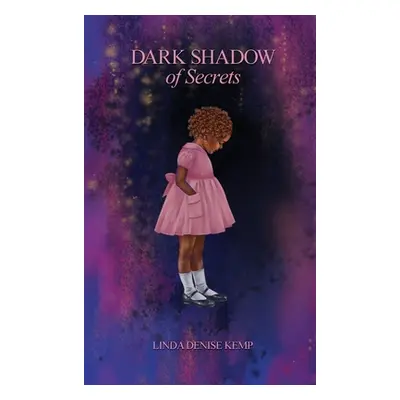 "Dark Shadow of Secrets" - "" ("Kemp Linda Denise")