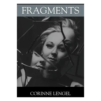 "Fragments" - "" ("Lengel Corinne")