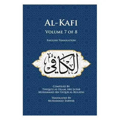 "Al-Kafi, Volume 7 of 8: English Translation" - "" ("Sarwar Muhammad")