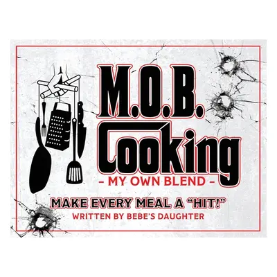 "M.O.B. Cooking: My Own Blend" - "" ("Manzi Cheryl")