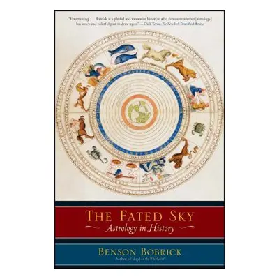 "The Fated Sky: Astrology in History" - "" ("Bobrick Benson")