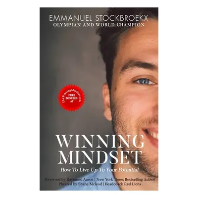 "The Winning Mindset: How To Live Up To Your Potential" - "" ("Aaron Raymond")