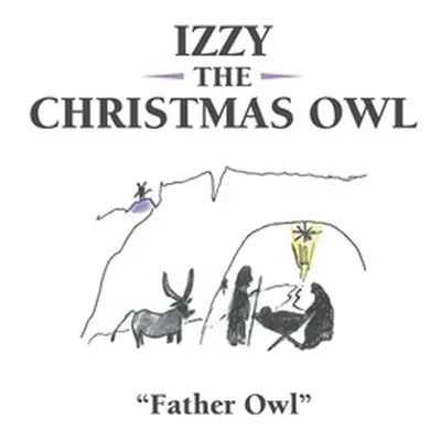 "Izzy the Christmas Owl" - "" ("Father Owl")