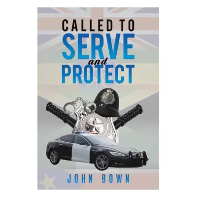 "Called to Serve and Protect" - "" ("Bown John")