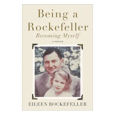 "Being a Rockefeller, Becoming Myself" - "" ("Rockefeller Eileen")