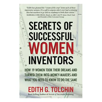 "Secrets of Successful Women Inventors: How They Swam with the Sharks and Hundreds of Other Ways