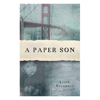 "A Paper Son" - "" ("Buchholz Jason")