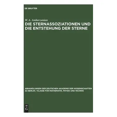 "Die Sternassoziationen und die Entstehung der Sterne" - "" ("Ambarzumian W. A.")