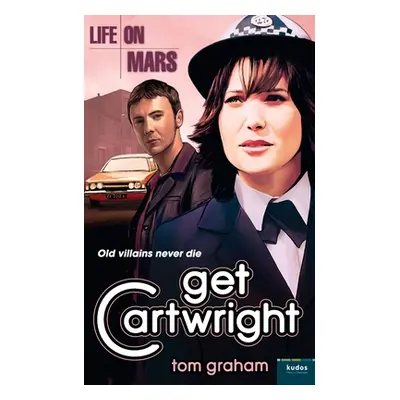 "Life on Mars: Get Cartwright" - "" ("Graham Tom")