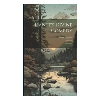 "Dante's Divine Comedy: Purgatorio" - "" ("Alighieri Dante")