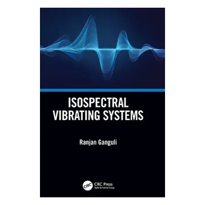 "Isospectral Vibrating Systems" - "" ("Ganguli Ranjan")