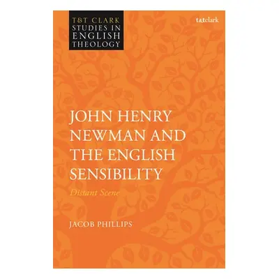 "John Henry Newman and the English Sensibility: Distant Scene" - "" ("Phillips Jacob")