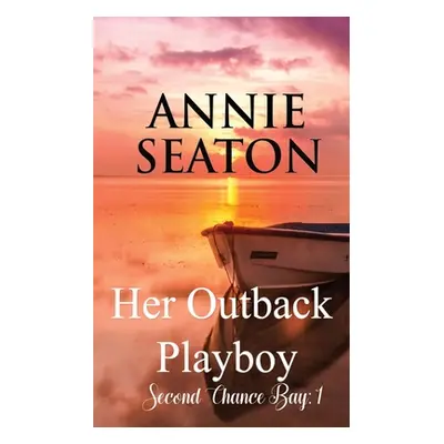 "Her Outback Playboy" - "" ("Seaton Annie")