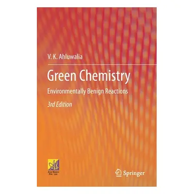 "Green Chemistry: Environmentally Benign Reactions" - "" ("Ahluwalia V. K.")