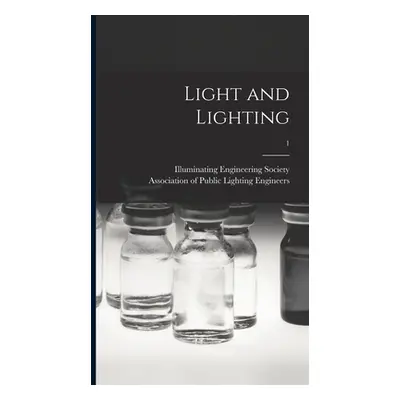 "Light and Lighting; 1" - "" ("Illuminating Engineering Society")